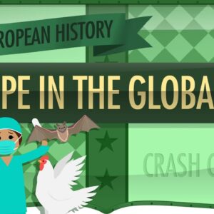 Europe in the Global Age: Crash Course European History #48