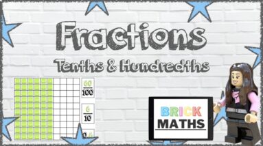Fractions - Tenths and Hundredths - KS2 - Year 4 - Maths for 8 year olds / 9 year olds