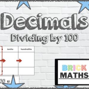 Decimals - Dividing Numbers by 100 - Year 4 / KS2 / Maths for 8 year olds / 9 year olds