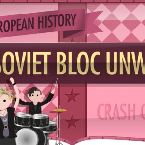 The Soviet Bloc Unwinds: Crash Course European History #46