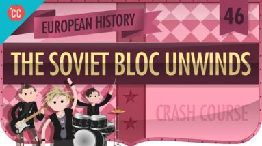 The Soviet Bloc Unwinds: Crash Course European History #46