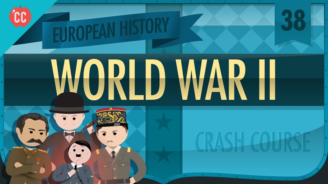 world war ii crash course european history #38 transcript