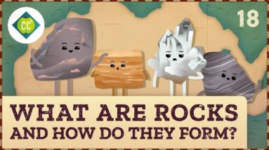 What Are Rocks and How Do They Form? Crash Course Geography #18