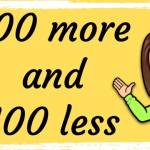 100 More and 100 Less | Maths with Mrs B.