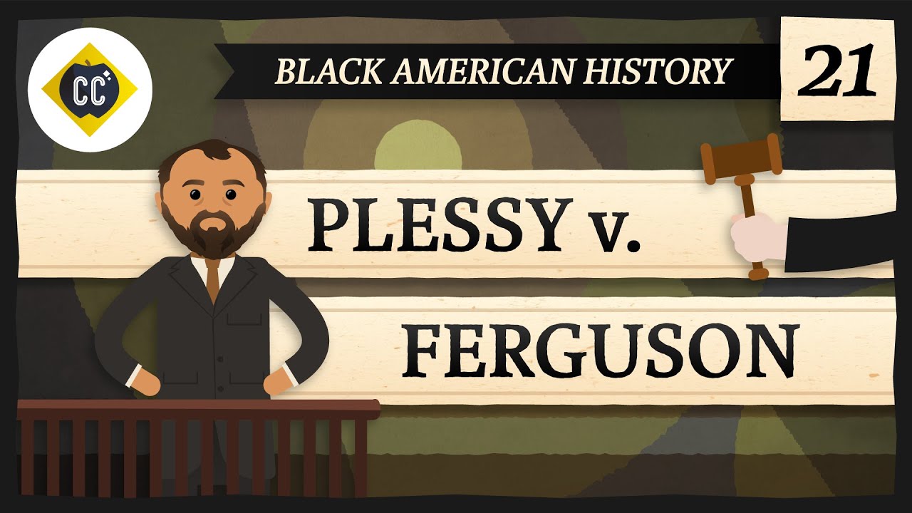 Plessy V Ferguson And Segregation Crash Course Black American History 21