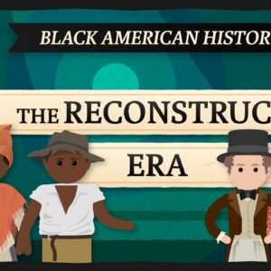 Reconstruction: Crash Course Black American History #19