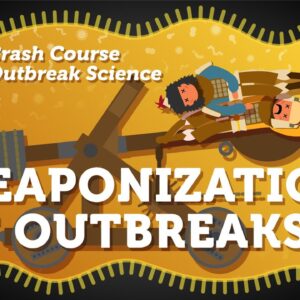 The Weaponization of Outbreaks: Crash Course Outbreak Science #5