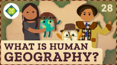 What is Human Geography? Crash Course Geography #28