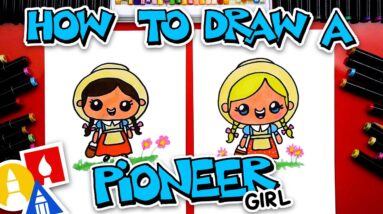 How To Draw A Pioneer Girl - Happy Pioneer Day!