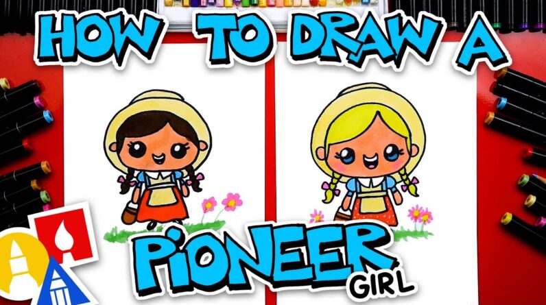 How To Draw A Pioneer Girl - Happy Pioneer Day!
